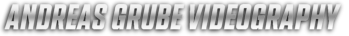 ANDREAS GRUBE VIDEOGRAPHY
